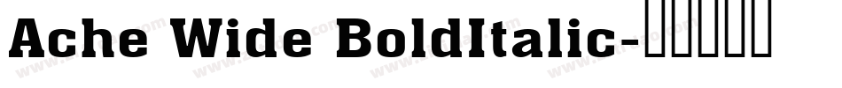 Ache Wide BoldItalic字体转换